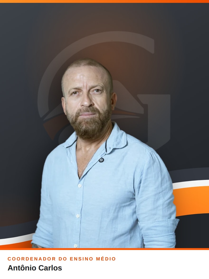 Antônio Carlos, Coordenador do Ensino Médio do Colégio Granmont